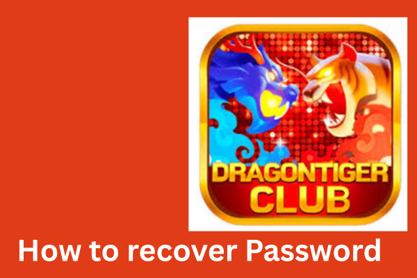 Recover password on Dragon tiger club